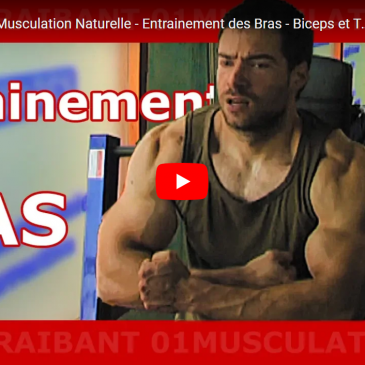 Chris Braibant Musculation Naturelle – Entrainement des Bras – Biceps et Triceps